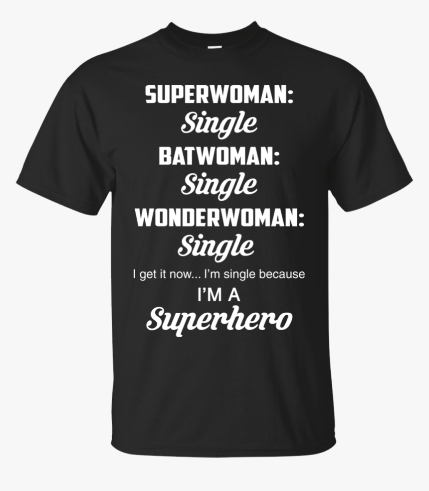 Image 908 Superwoman Single Batwoman Single I M Single - Not All Heroes Wear White, HD Png Download