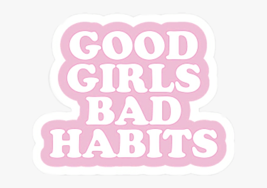 Transparent Good And Bad Clipart - Good Girls Bad Habits Stickers, HD ...
