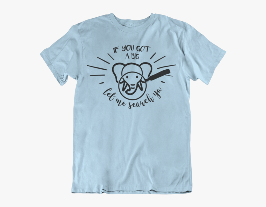 Work It With An Elephant Trunk T Shirt 
 Srcset Data - Grow Through What You Go Through T Shirt, HD Png Download