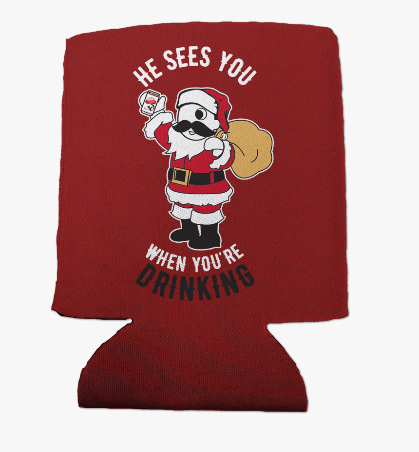 *pre-order* He Sees You When You Re Drinking / Koozie - Koozie, HD Png Download