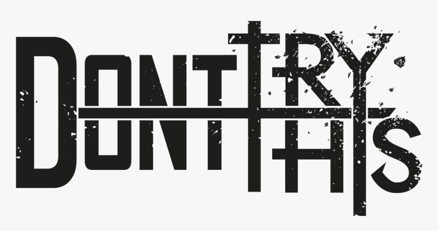 Don T Try This Logo, HD Png Download