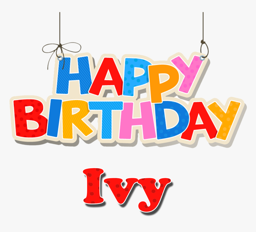 Ivy Happy Birthday Name Png, Transparent Png , Transparent Png Image