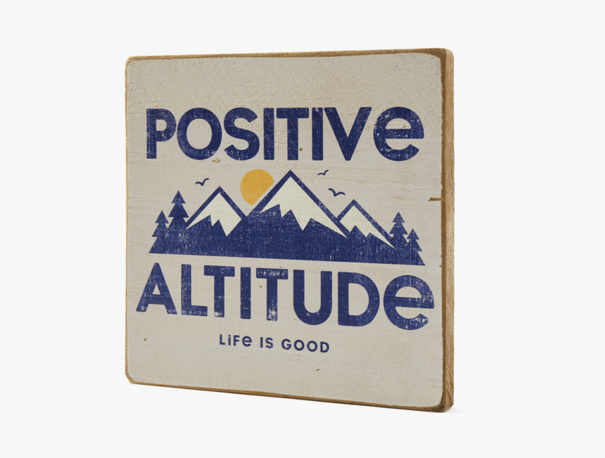 Positive Altitude Large Wooden Sign, HD Png Download