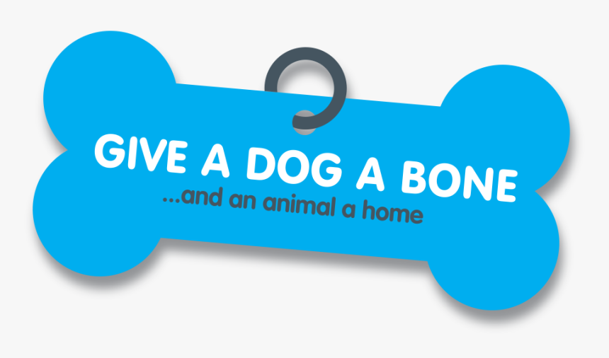 Give A Dog A Boneand An Animal A Home, HD Png Download