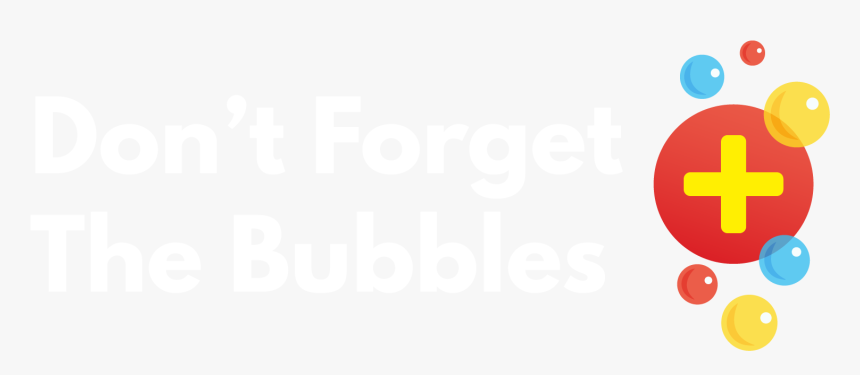 Don T Forget The Bubbles , Png Download, Transparent Png