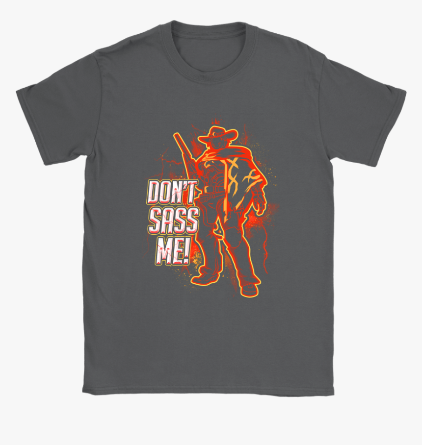 Don T Sass Me Jesse Mccree Overwatch Shirts, HD Png Download