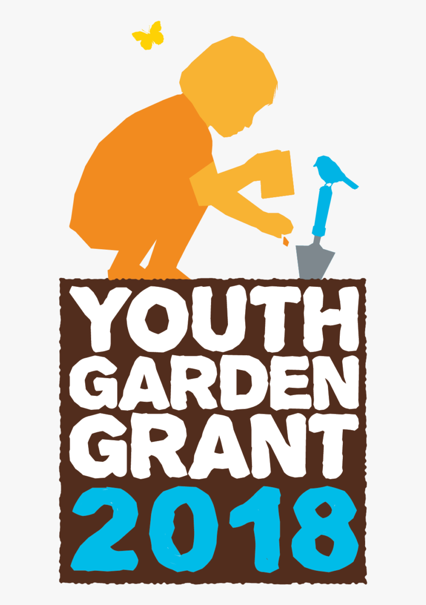 The 2018 Youth Garden Grant Is Now Open We Re Awarding - Poster, HD Png Download