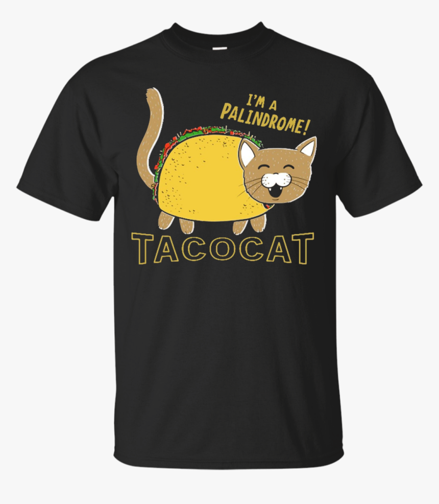 Tacocat Palindrome Cartoon Funny Taco Cat Shirt - End Rape Culture Even If It Means Losing A Few Friends, HD Png Download