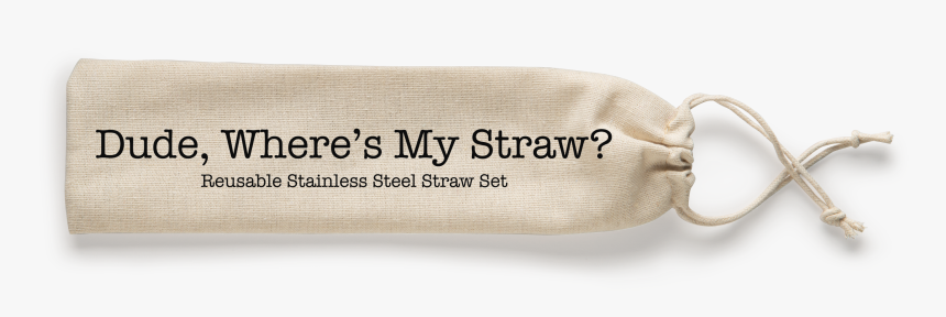 Yes I Brought My Own Straw, HD Png Download