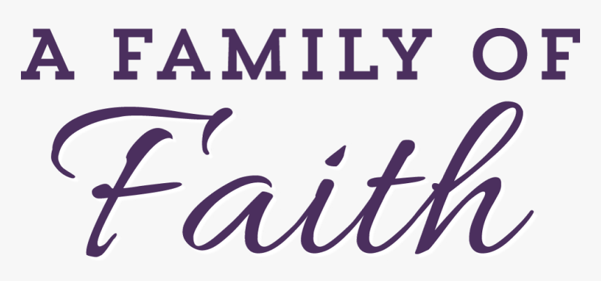 Family Of Faith, HD Png Download