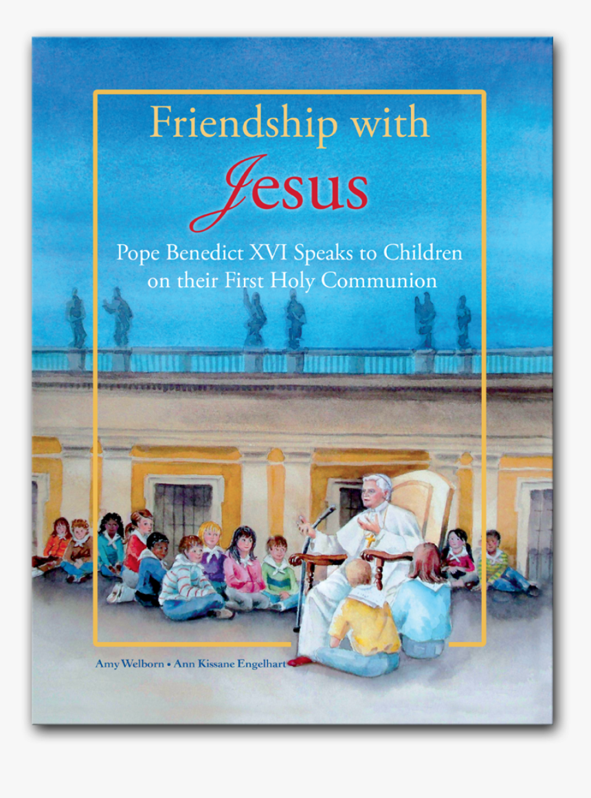 Friendship With Jesus: Pope Benedict Xvi Talks To Children, HD Png Download