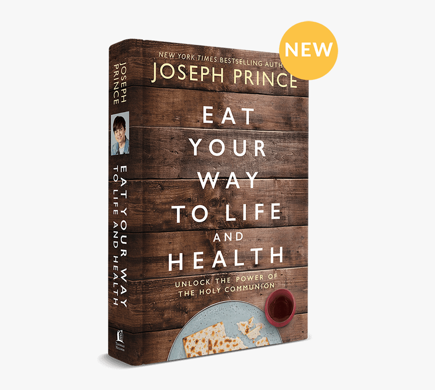 Joseph Prince Eat Your Way To Life, HD Png Download