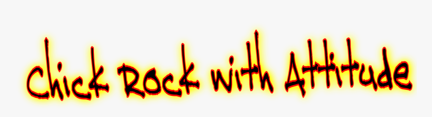 Chick Rock With Attitude - Calligraphy, HD Png Download