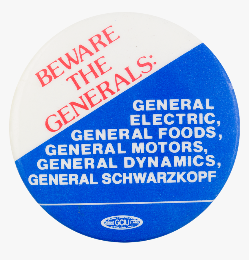Beware The Generals Cause Button Museum - Circle, HD Png Download