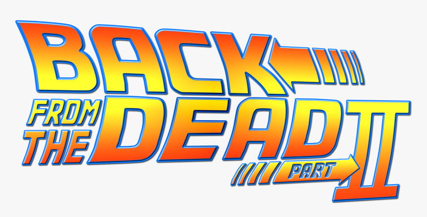 Back From The Dead - Back To The Future, HD Png Download