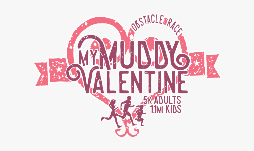 My Muddy Valentine 5k Mud Run - Calligraphy, HD Png Download