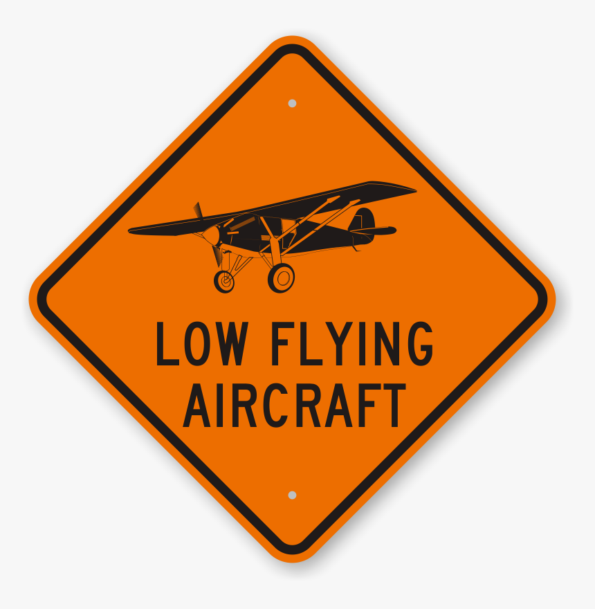 Low Flying Aircraft Street & Traffic Warning Sign - Explosives Placard, HD Png Download