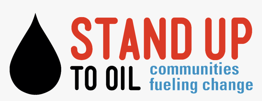 Stand Up To Oil - Stand Up To Oil Campaign, HD Png Download