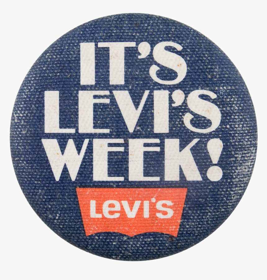 It S Levi S Week Advertising Button Museum - Label, HD Png Download