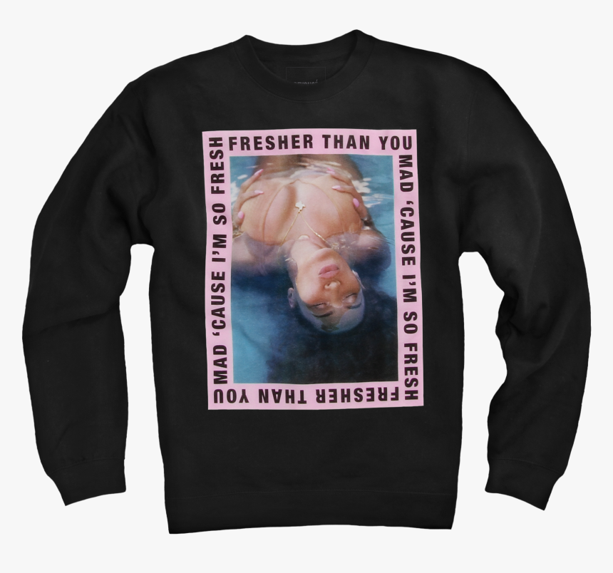 Mad Cause I M So Fresh Fresher Than You, HD Png Download