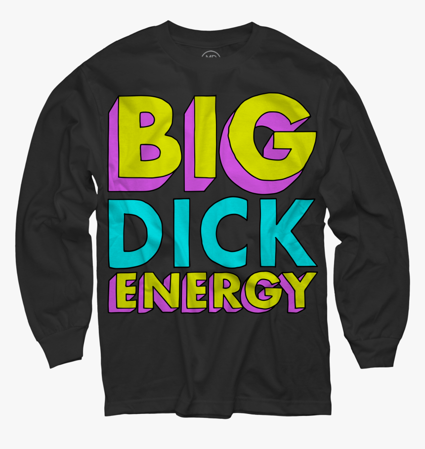Big Dick Energy Shirt, HD Png Download