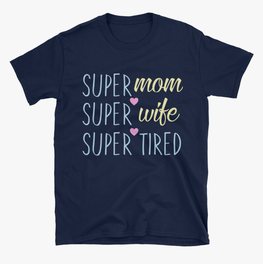 Image Of Super Mom, Super Wife, Super Tired - Life Aquatic T Shirt, HD Png Download
