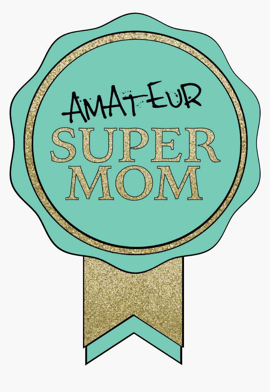 Amateur Super Mom Badge
