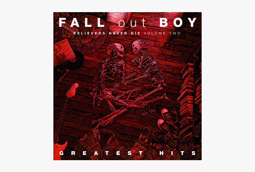Fall Out Boy Believers Never Die, HD Png Download