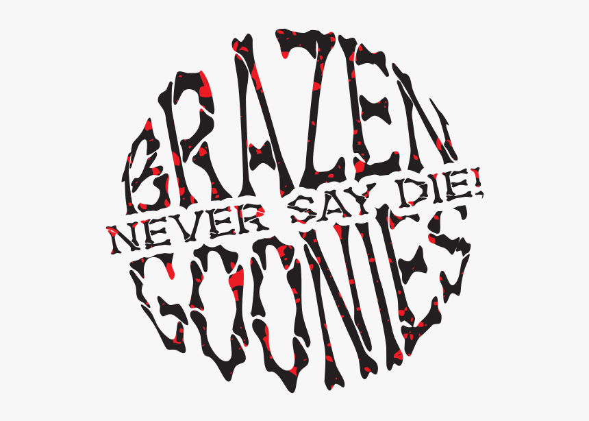 Brazen Goonies Never Say Die - Illustration, HD Png Download