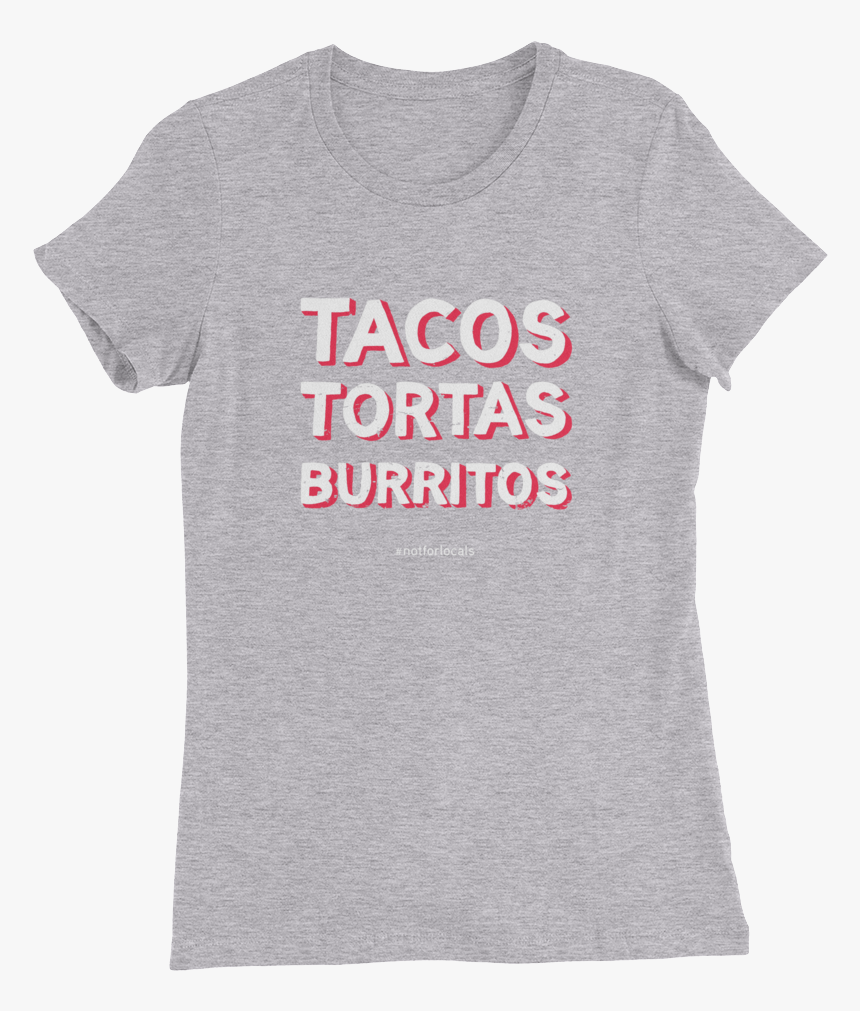 Tacos Tortas Burritos - Active Shirt, HD Png Download