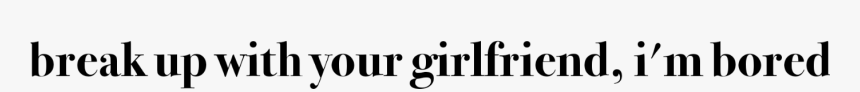 File - Breakupwyg,ib - Break Up With Your Girlfriend Png, Transparent Png