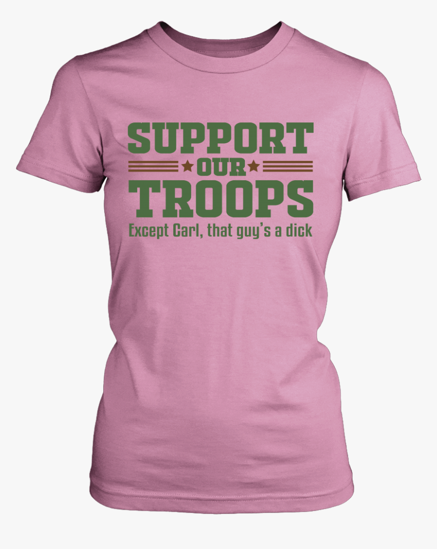Support Our Troops Except T Shirt - Active Shirt, HD Png Download
