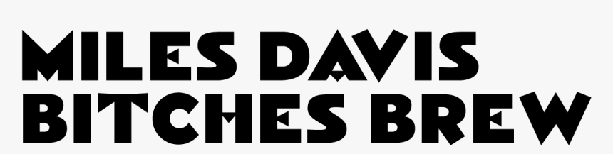 Miles Davis Bitches Brew - Miles Davis Bitches Brew Graphic, HD Png Download