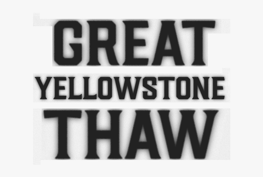 Great Yellowstone Thaw - Parallel, HD Png Download