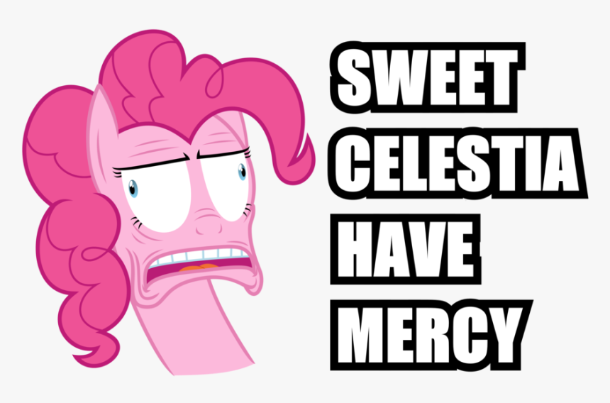 Sweet Celestia Have Mercy Pinkie Pie Rarity Derpy Hooves - Life, HD Png Download
