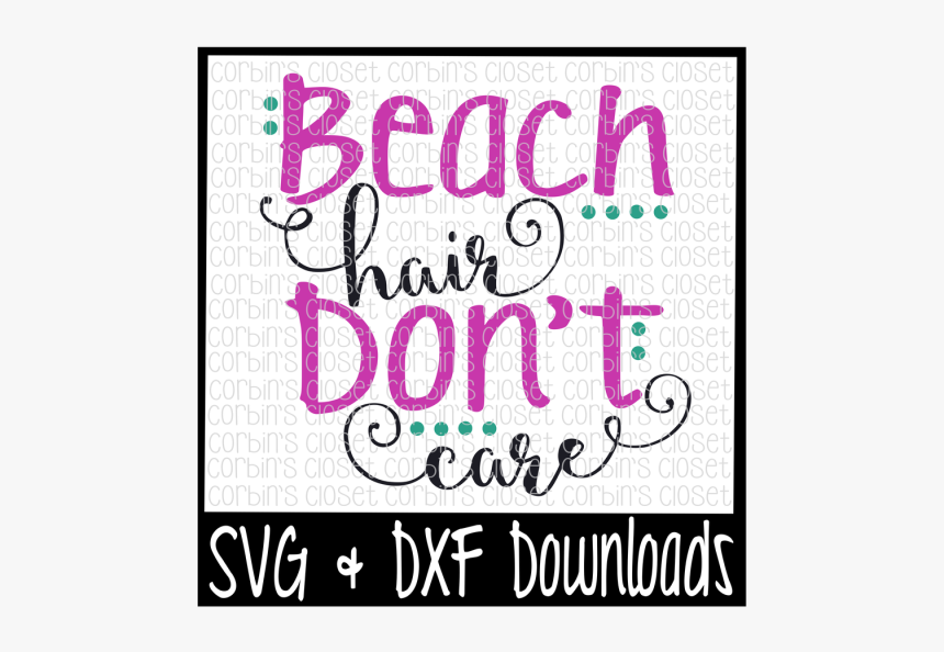 Free Beach Hair Svg * Beach Hair Don T Care Cut File - Sweet Sassy And Seven Svg, HD Png Download