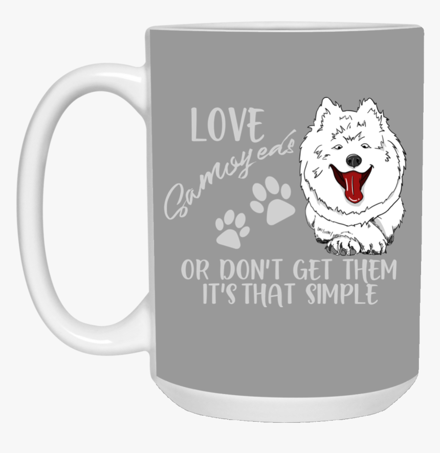 Love Samoyeds Or Don T Get Them Samoyed Mug - Beer Stein, HD Png Download