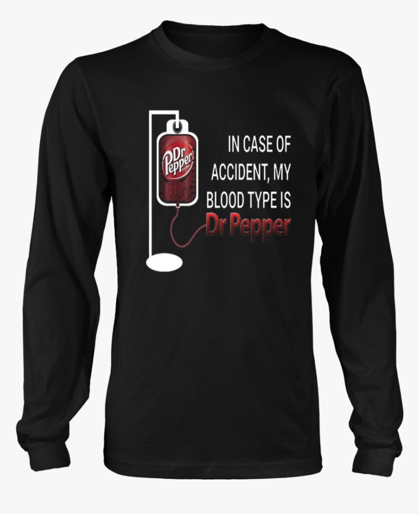 In Case Of Accident My Blood Type Is Dr Pepper Shirt - Bad Wolves T Shirt, HD Png Download